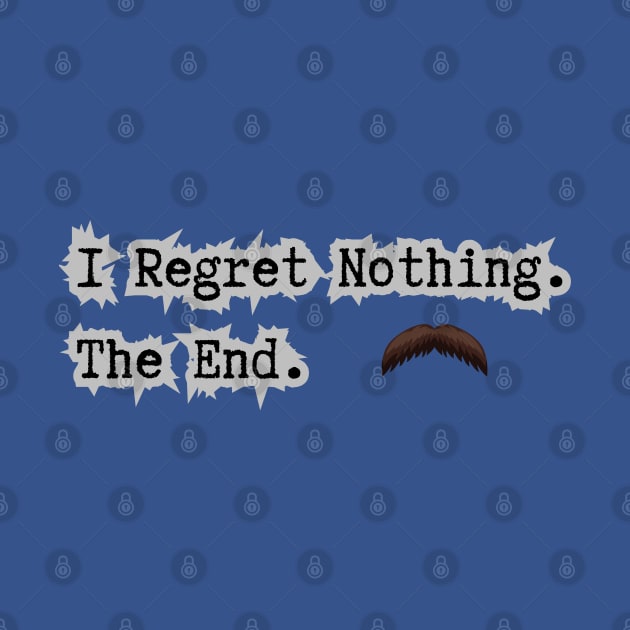 I Regret Nothing. by Spatski