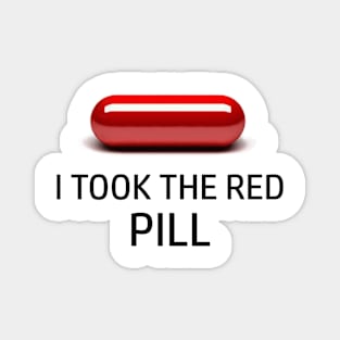 I Took The Red Pill T-Shirt Artwork Clever Design Cool Funny IPhone Case Pillow Magnet Pin Magnet