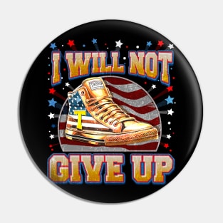 I Will Not Give Up, Trump Sneakers Never Surrender Pin