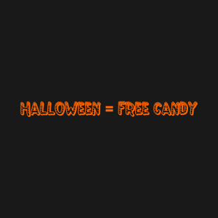 Halloween = Free Candy T-Shirt