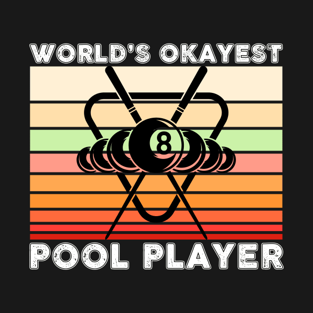 World's Okeyest Pool Player Billiards by Quotes NK Tees