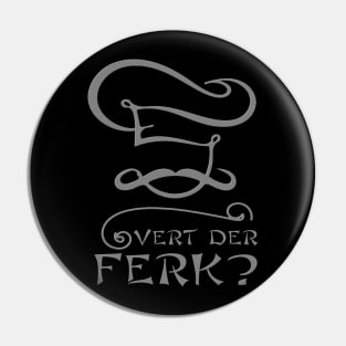 Vert Der Ferk Funny Chef Gift Idea Pin