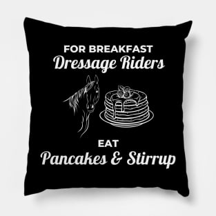 For Breakfast Dressage Riders Eat Pancakes And Stirrup Pillow