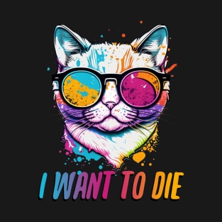 I Want to Die! T-Shirt