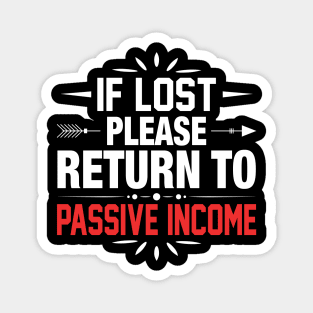 If lost - return to passive income! Magnet