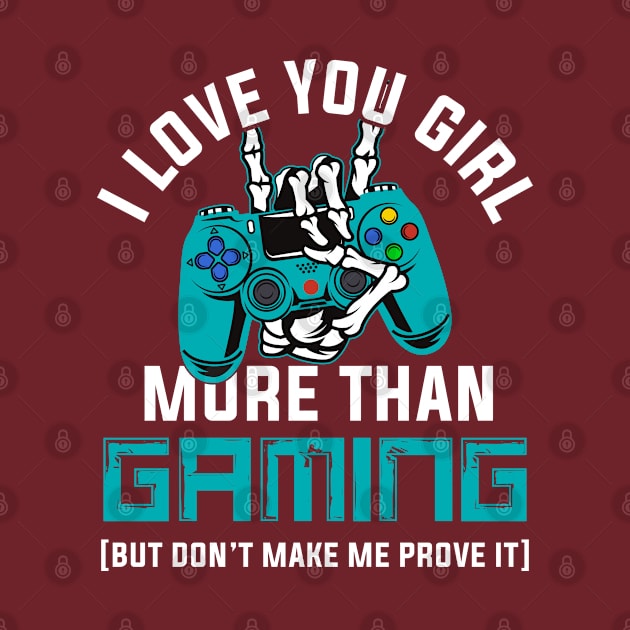 I Love You Girl More Than Gaming - Valentine Day by medabdallahh8