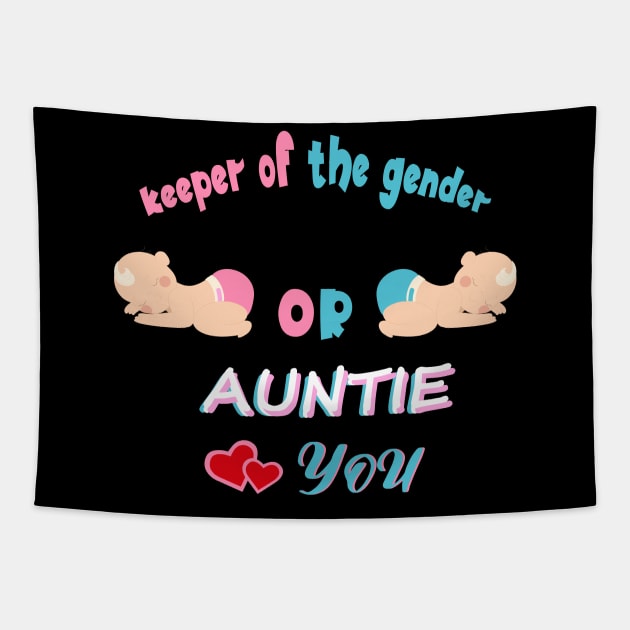 Keeper Of The Gender Pink Or Blue Auntie Loves You Tapestry by SbeenShirts