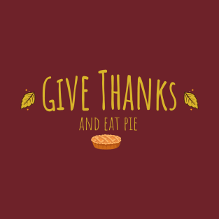 Thanksgiving with pie T-Shirt