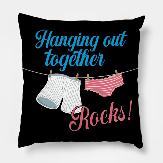 Hanging out with you rocks funny slogan with underwear on washing line graphic Pillow by Keleonie