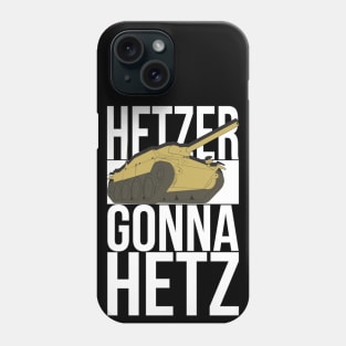 Hetzer Gonna Hetz Phone Case