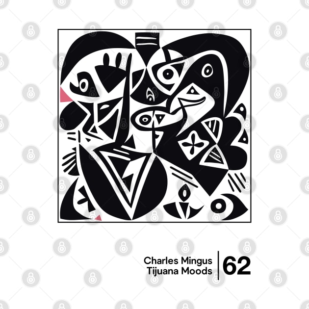 Tijuana Moods - Charles Mingus - Minimal Style Graphic Artwork by saudade