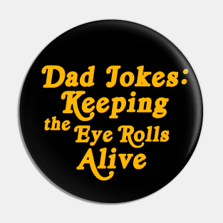 Dad Jokes, Keeping the Eye Rolls Alive Pin