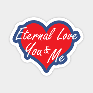 Eternal Love You & Me Magnet