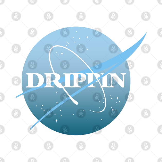 DRIPPIN (NASA) by lovelyday