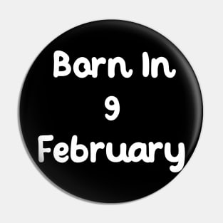 Born In 9 February Pin