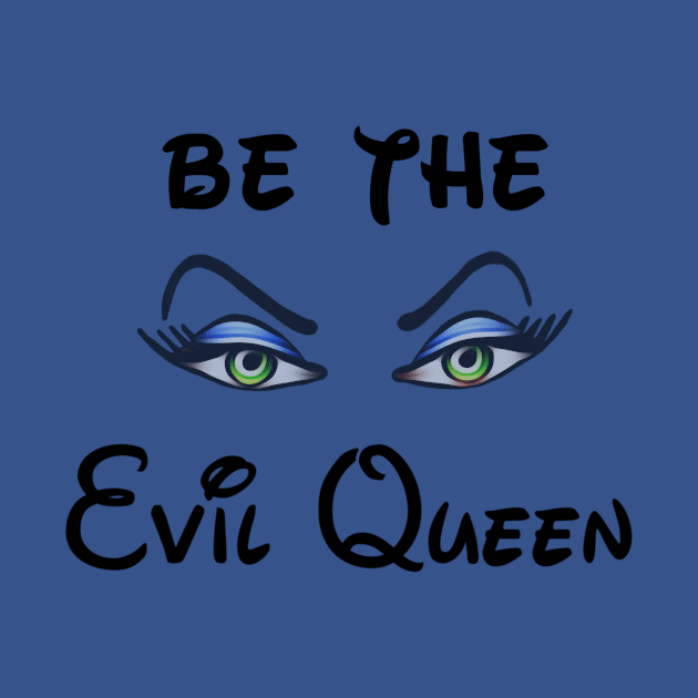 Be the Evil Queen by JasonLloyd