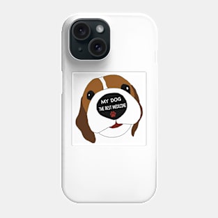 My dog the best medicine Phone Case