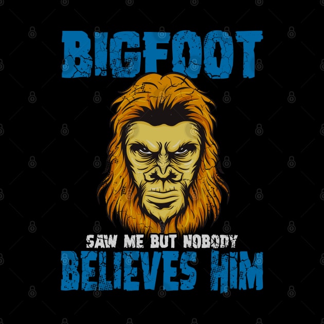 Bigfoot Saw Me But Nobody Believes Him by E