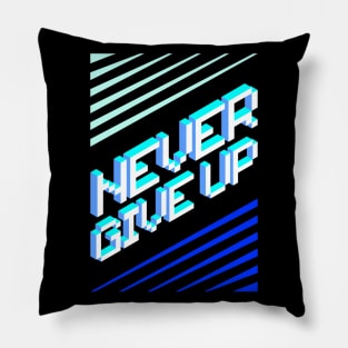 Never Give Up Pillow