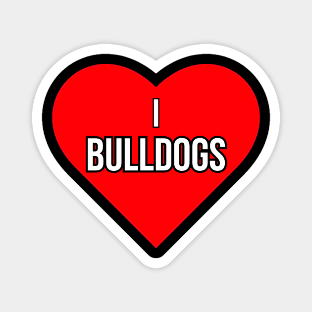 I love Bulldogs Magnet by Word and Saying