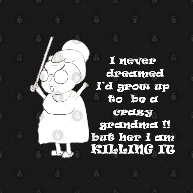 crazy grandma and proud by loulousworld