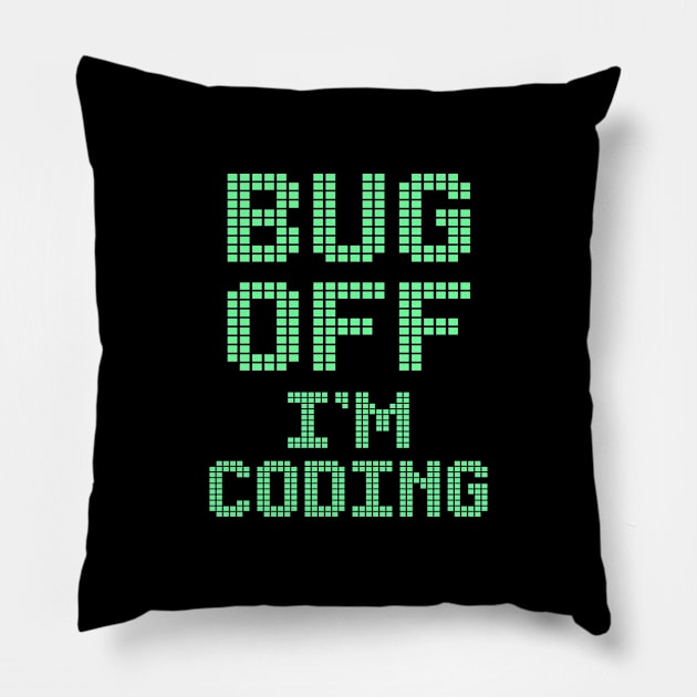 In code we trust. Bug off, I'm coding. Best programmer, developer, coder, web, full-stack, software engineer ever Pillow by BlaiseDesign