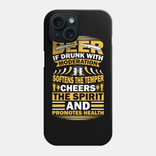 Beer If Drunk With Moderation Softens The Temper Cheers The Spirit And Promotes Health Phone Case