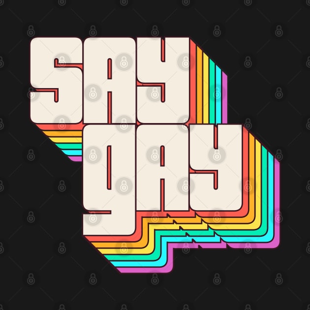 Say Gay Say Gay Say No To Don't Say Gay by stuffbyjlim