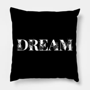 Dream - Design for dreamers Pillow