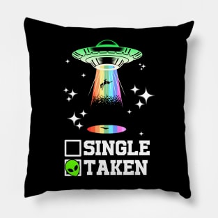 Single Or Taken - Funny Alien UFO Valentine's Day Pillow