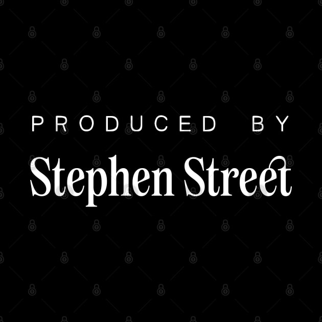 Produced by ... Stephen Street by saudade