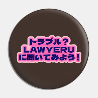 Trouble? Ask Lawyeru! Pin