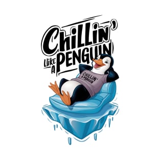 Chillin' Like a Penguin T-Shirt