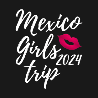 Mexico Girls Trip 2024 Fun Matching Vacation Travel Group T-Shirt