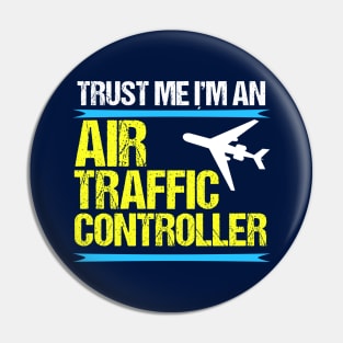 Trust Me, I'm an Air Traffic Controller Pin