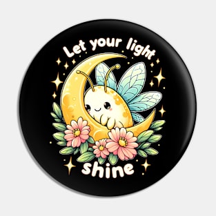 LET YOUR LIGHT SHINE - KAWAII FLOWERS INSPIRATIONAL QUOTES Pin