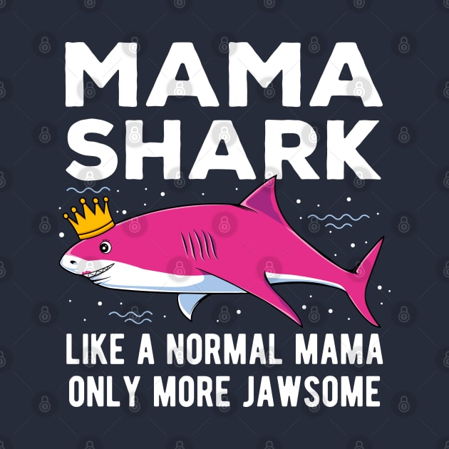 Mama Shark Only More Jawsome Mothers Day Gift by HCMGift