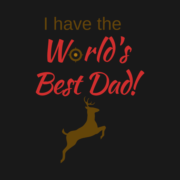 I have the World's Best (Hunter) Dad! by Fantastic Store