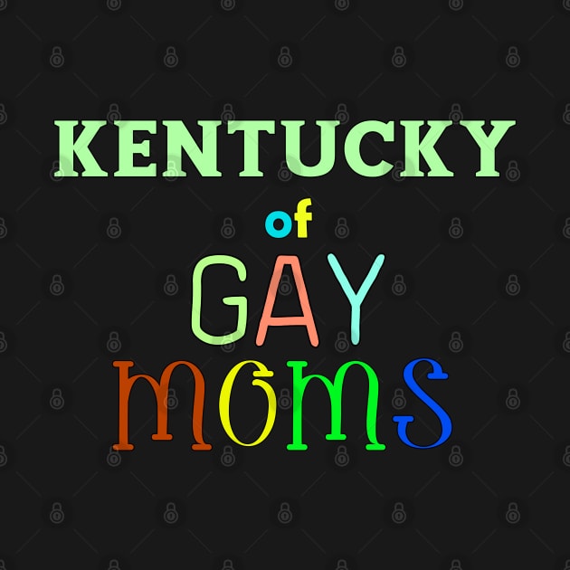 Kentucky Of Gay Moms by WE BOUGHT ZOO