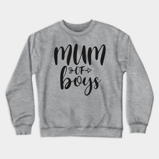 mum of boys sweatshirt