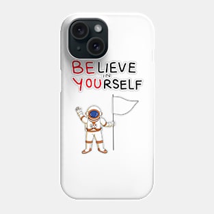 Positive Motivation Quote Believe in Yourself Phone Case