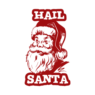 Hail santa T-Shirt