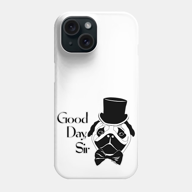 Good Day Pug Phone Case by BeckyDoyon