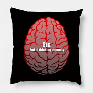 Etc. End of Thinking Capacity Pillow