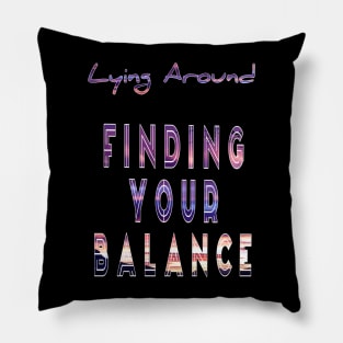 Finding your balance. Casual is the new t shirt Pillow