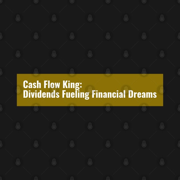 Cash Flow King: Dividends Fueling Financial Dreams Dividend Investing by PrintVerse Studios