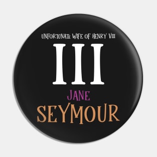 Wife No.3 King Henry VIII - Seymour Pin