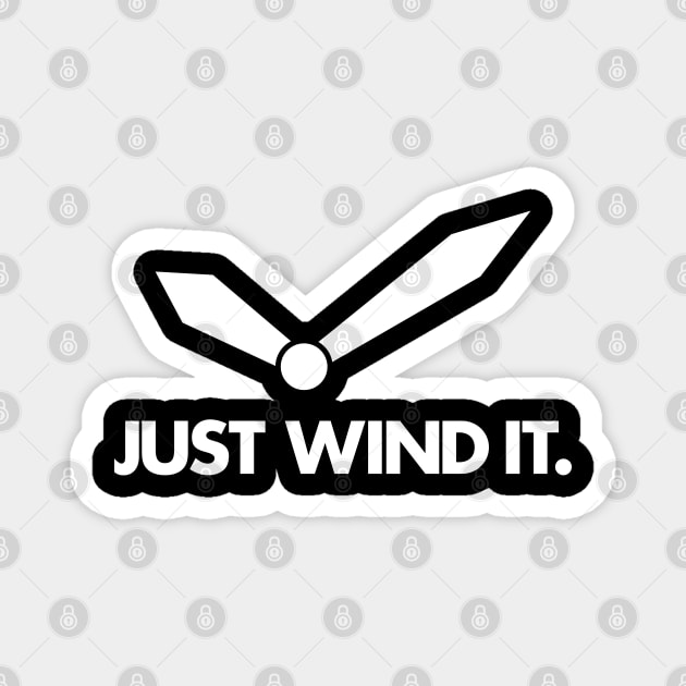 JUST WIND IT Magnet by HSDESIGNS