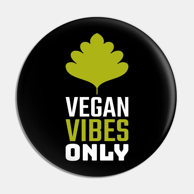 Vegan Vibes Only Pin by VANARTEE