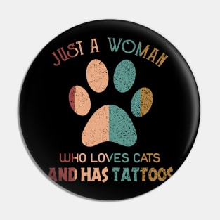 Just A Woman Who Loves Cats And Has Tattoos Pin